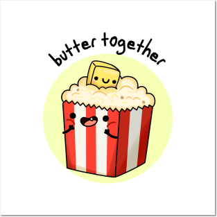 Butter Together Funny Food Pun Posters and Art